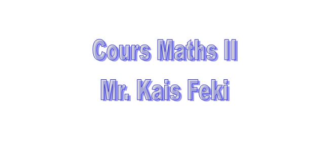 Cours-Math II (Algèbre) - Mr Kais Feki