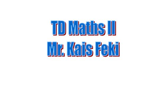 TD - Math II - Groupes 1-4-10-11
